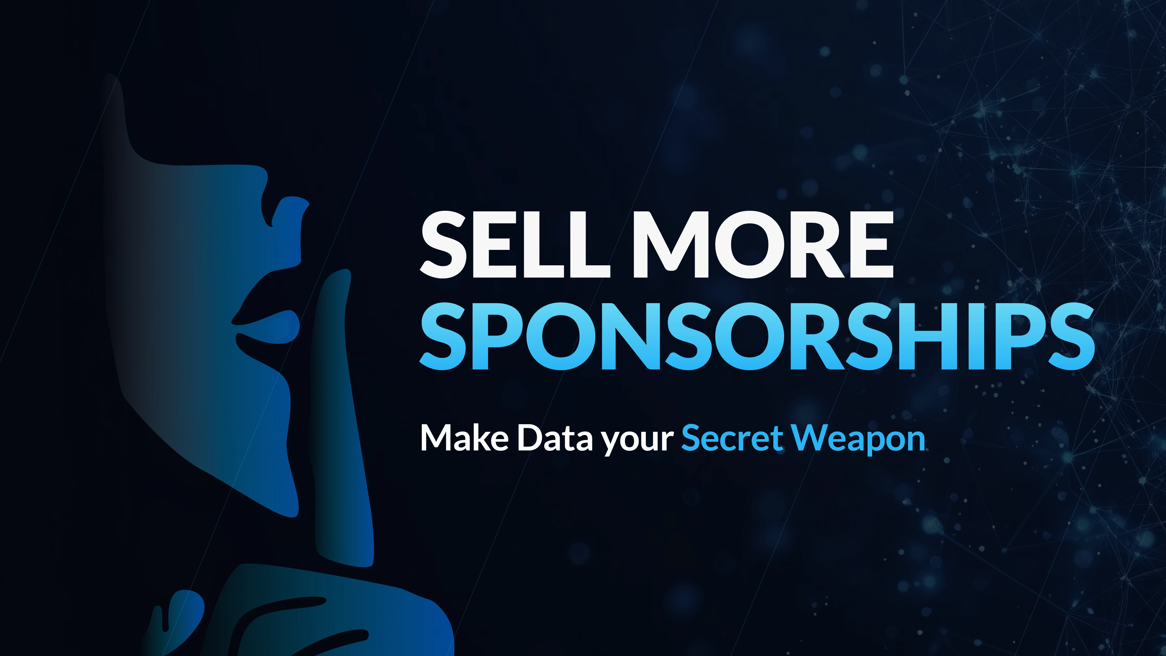 Sell More Sponsorships – Make Data Your Secret Weapon. A digital-themed design featuring a silhouette with a finger on lips.