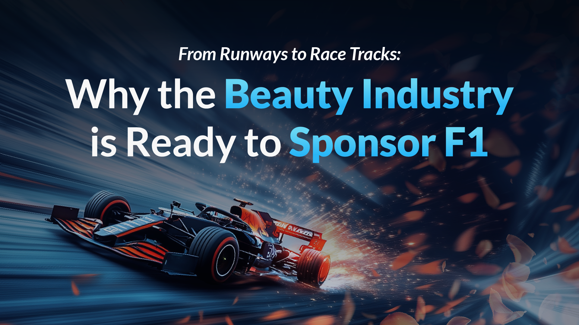 F1 race car with fiery effects, promoting a blog on why beauty brands should sponsor Formula 1, featuring bold typography.