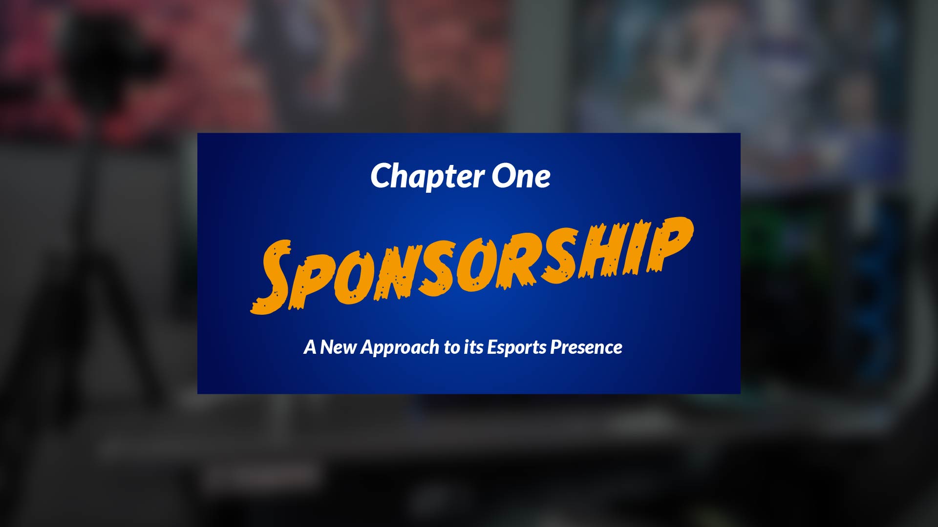 Shikenso Analytics Esports Sponsorship Report; Chapter One: A New Approach 