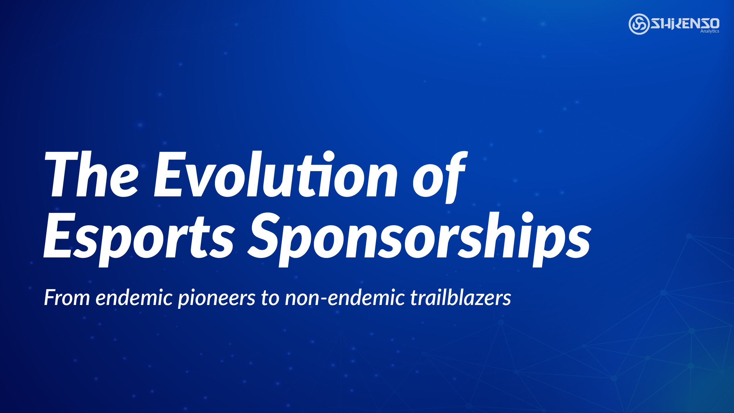 The Evolution of Esports Sponsorships: From Endemic to Non-Endemic Industries