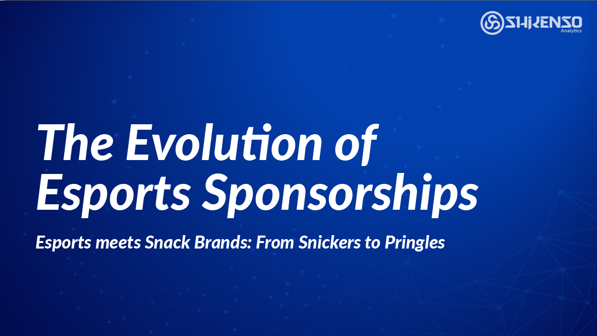 The Evolution of Esports Sponsorships: From Snickers to Pringles. Esports meets Snack and Sweets Brands.